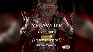 Yelawolf - Over Here (INSTRUMENTAL) [ReProd. Nocturnal]