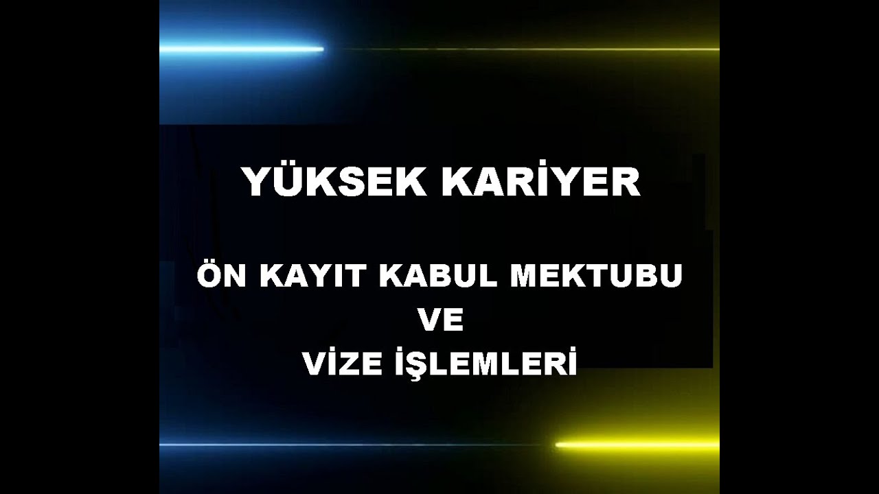 ÖNKAYIT KABUL MEKTUBU VE VİZE İŞLEMLERİ ANLATIM VİDEO- Türkçe