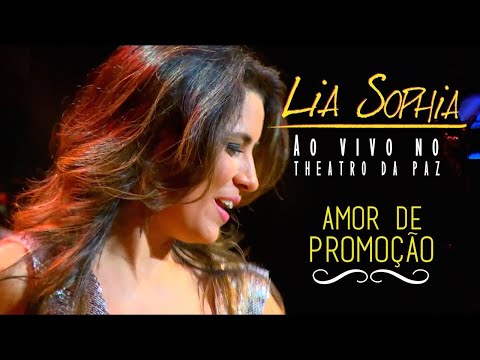 Lia Sophia - Amor de Promoção - Ao Vivo no Theatro Da Paz