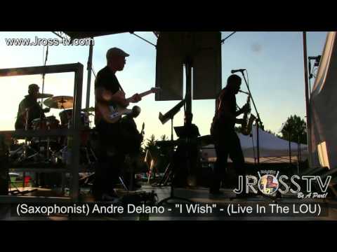 James Ross @ (Saxophonist) Andre Delano - "I Wish" - www.Jross-tv.com (St. Louis)