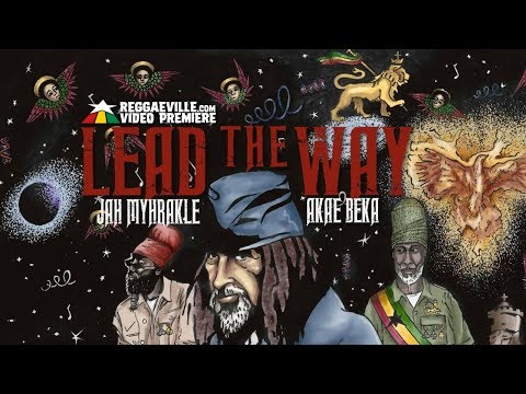 Jah Myhrakle feat. Akae Beka - Lead The Way [Official Lyric Video 2019]