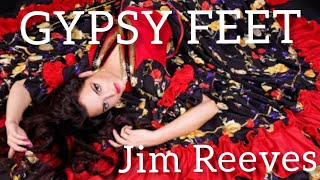 Gypsy Feet💃🏻  Jim Reeves