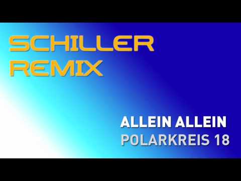schiller remix | polarkreis 18 - allein allein