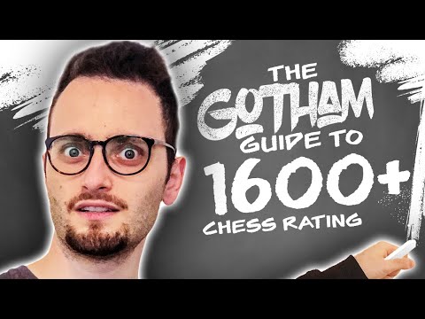 Gotham Chess Guide Part 4: 1600+ | Outplaying the Opponent