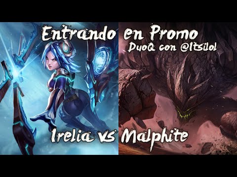 Entrando en Promo a Master! Irelia vs Malphite de DuoQ con Itsi