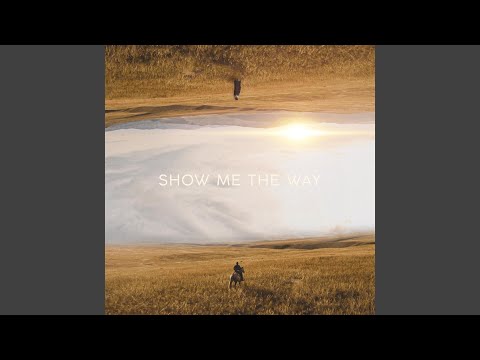 Show Me The Way (feat. Radik Tyulyush)
