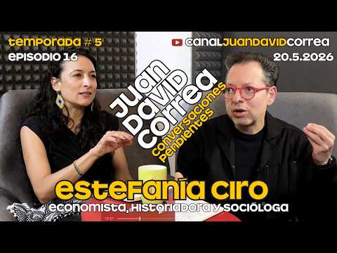 Juan David Correa - Conversaciones Pendientes. Con Estefanía Ciro.