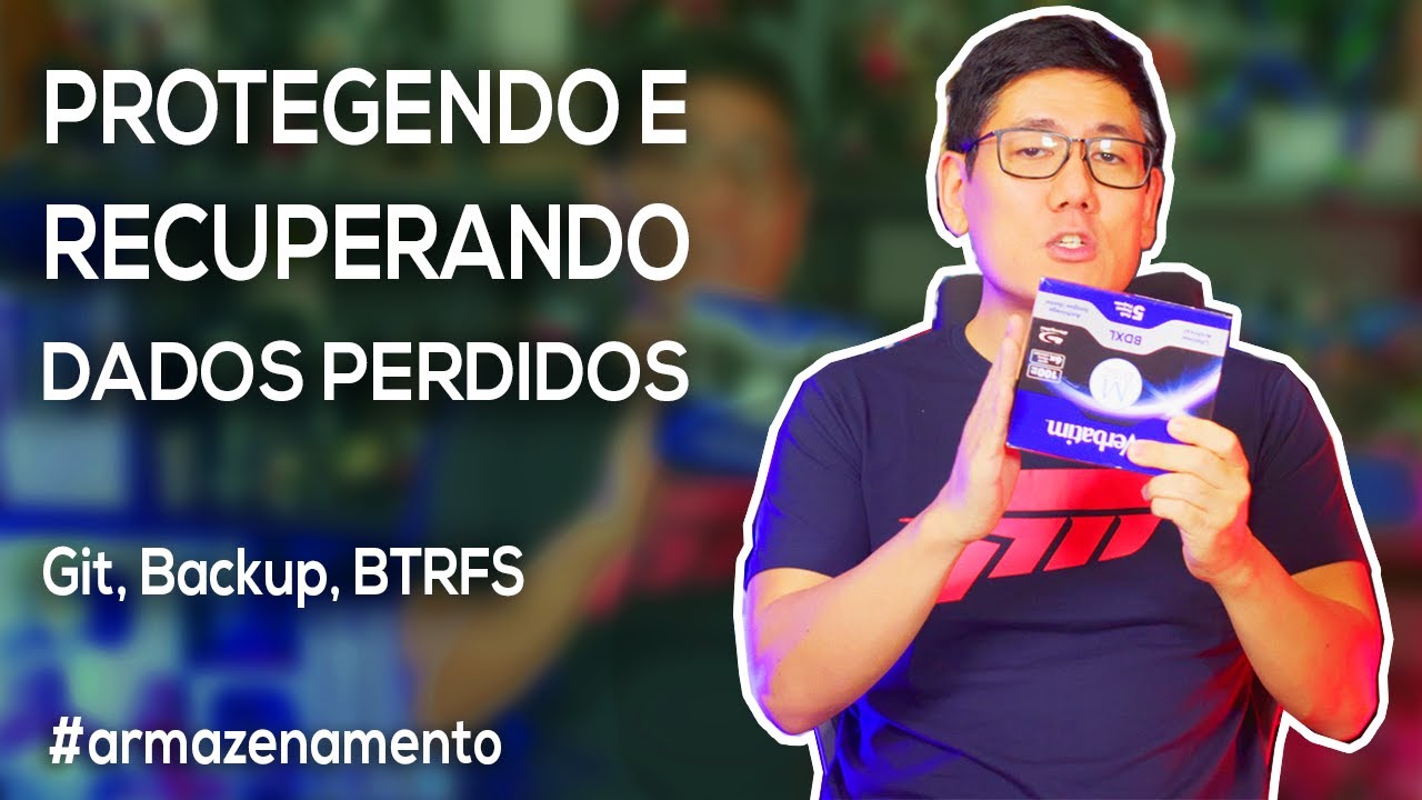 Protegendo e Recuperando Dados Perdidos - Git, Backup, BTRFS