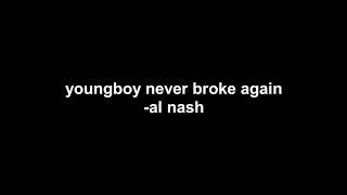 youngboy never broke again- al nash (clean version lyrics)