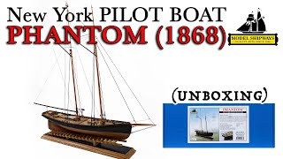 UNBOXING - Phantom New York Pilot Boat in scale 1:48 - ModelShipways KIT - ModelExpo
