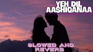 Download lagu 𝗬𝗲𝗵 𝗗𝗶𝗹 𝗔𝗮𝘀𝗵𝗶𝗾𝗮𝗻𝗮𝗮 - 𝗦𝗹𝗼𝘄𝗲𝗱 𝗮𝗻𝗱 𝗥𝗲𝘃𝗲𝗿𝗯 | @TedxLofi #bollywoodromanticsong #yehdilaashiqana #lofi. mp3