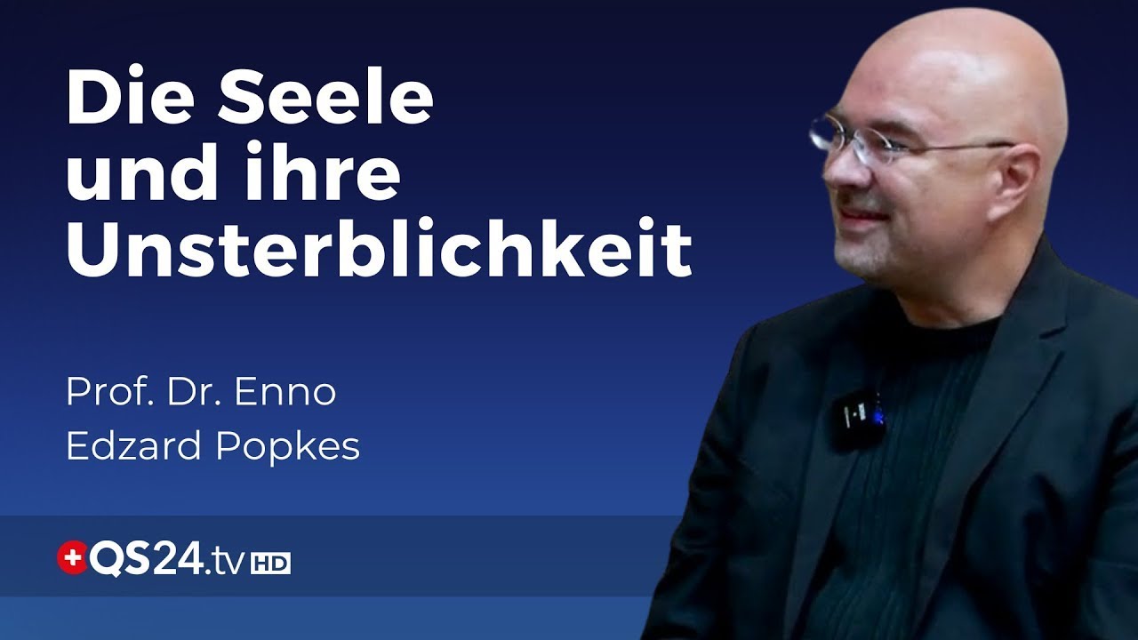 Wissenschaftliche Perspektiven auf die Unsterblichkeit der Seele | Prof. Dr. Popkes | QS24