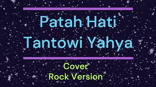 Download lagu Patah Hati _ Tantowi Yahya _ Penyanyi Awal : Rahmat Kartolo _ (Cover)_Rock Version mp3