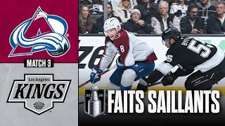 Avalanche vs Kings, match no 3 | 23/04/26 | Faits saillants