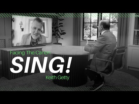 Sing!: J.John Interviews Keith Getty on Facing the Canon