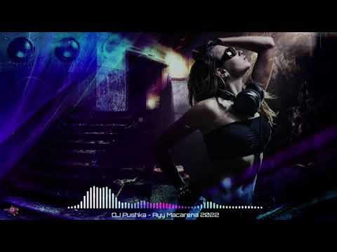 DJ Pushka - Don't Macarena (Remix) Club Mix 2022