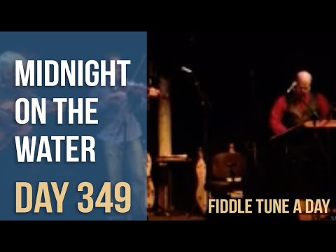 Midnight on the Water - Fiddle Tune a Day - Day 349