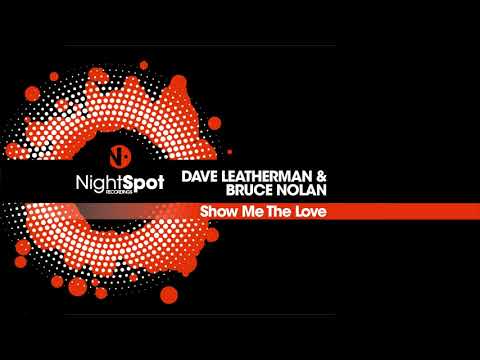 Dave Leatherman, Bruce Nolan - Show Me The Love [NIGHTSPOT RECORDINGS]