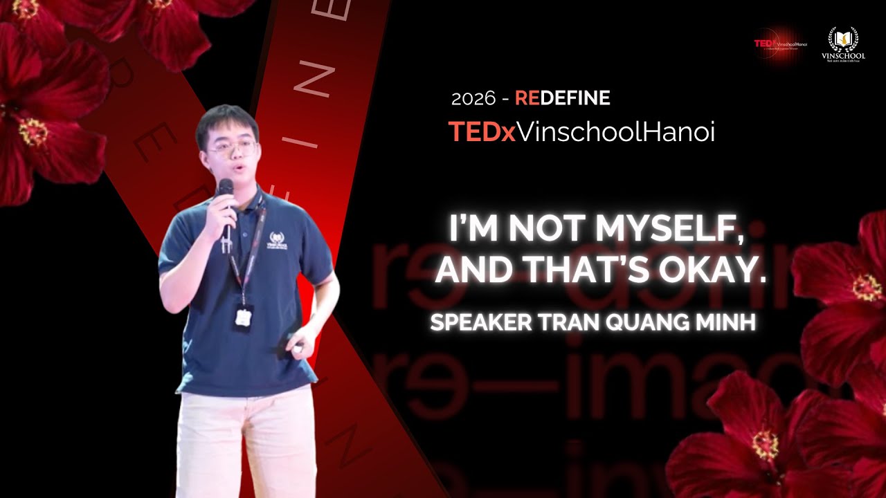 I’m not myself, and that’s okay. | Quang Minh Tran | TEDxVinschoolHanoi