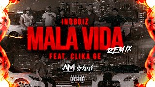 Mala Vida Remix - Inoboiz X Clika 6E (Video Oficial)