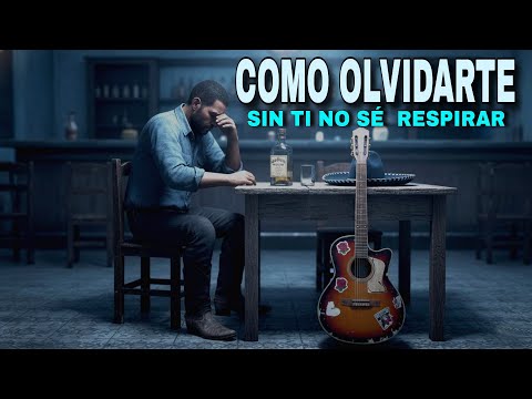 “How to Forget You (Without You I Can’t Breathe) – Sentimental & Nostalgic Ranchera”