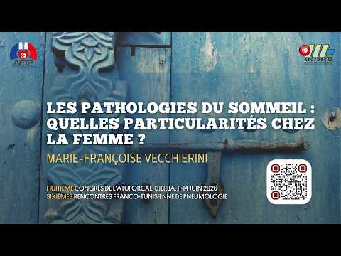 Les pathologies du sommeil, quelles particularités chez la femme Marie Françoise VECCHIERINI
