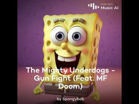gunfight by the mighty underdogs feat MF DOOM AI cover SpongeBob