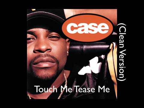 Case (ft. Foxy Brown) - Touch Me Tease Me (Clean Version)[HQ Audio]