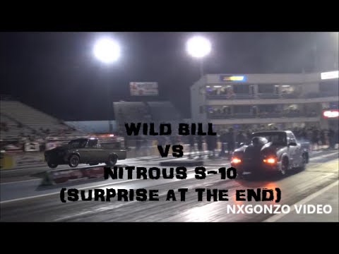Wild Bill VS Nitrous S-10 (SURPRISE AT THE END)