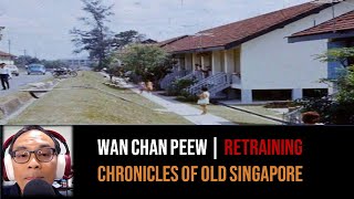 Wan Chan Peew – The British Pullout & Retraining Clerical Staff | Chronicles of Old Singapore