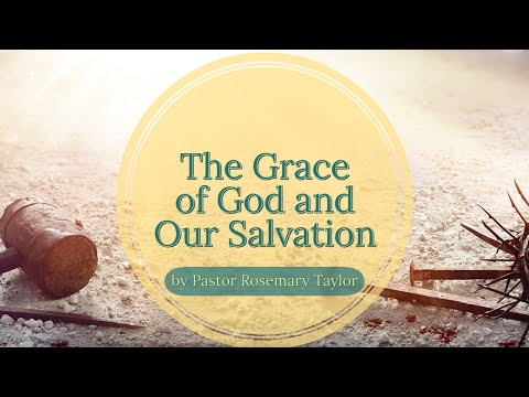The Grace of God and Our Salvation