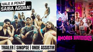 Amores Bandidos | Trailer e onde assistir