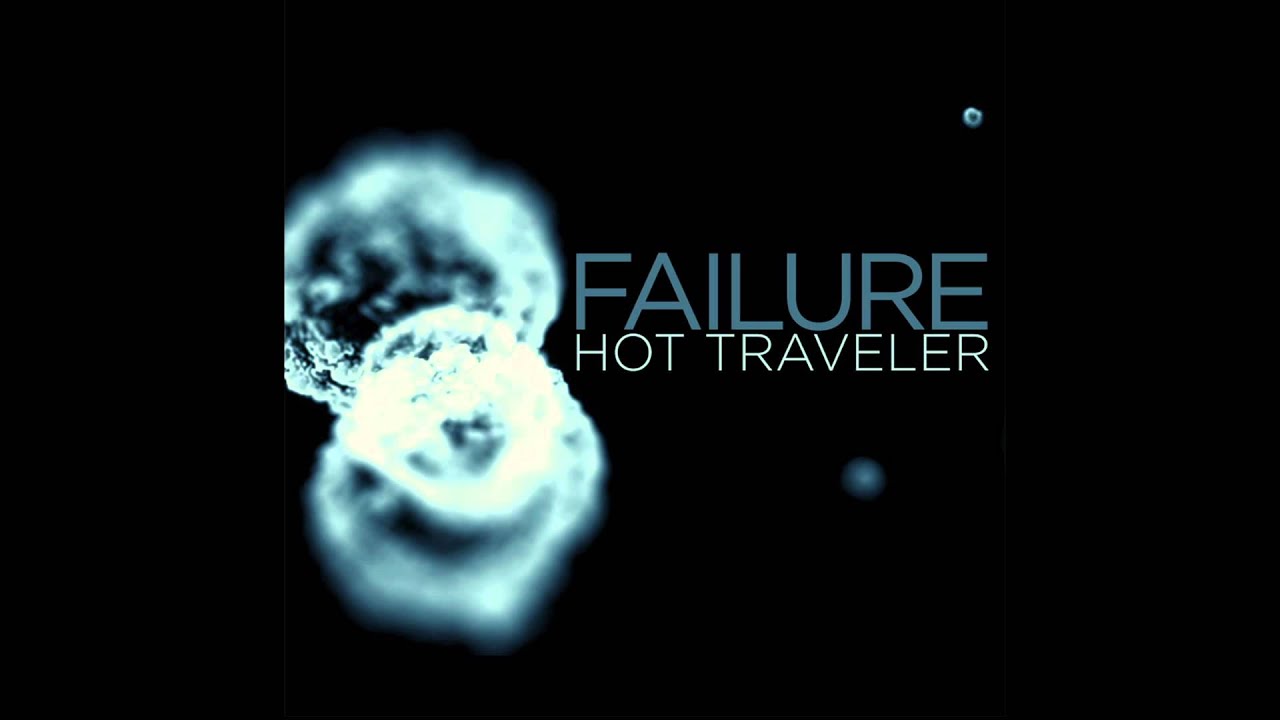 Failure - Hot Traveler - YouTube