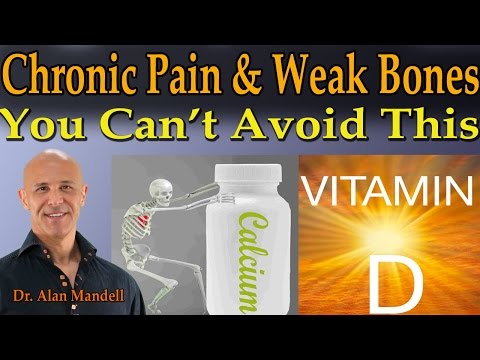 Chronic Pain & Weak Bones? (Vit D/Calcium) You Can't Afford to Miss This!  ---  Dr Mandell