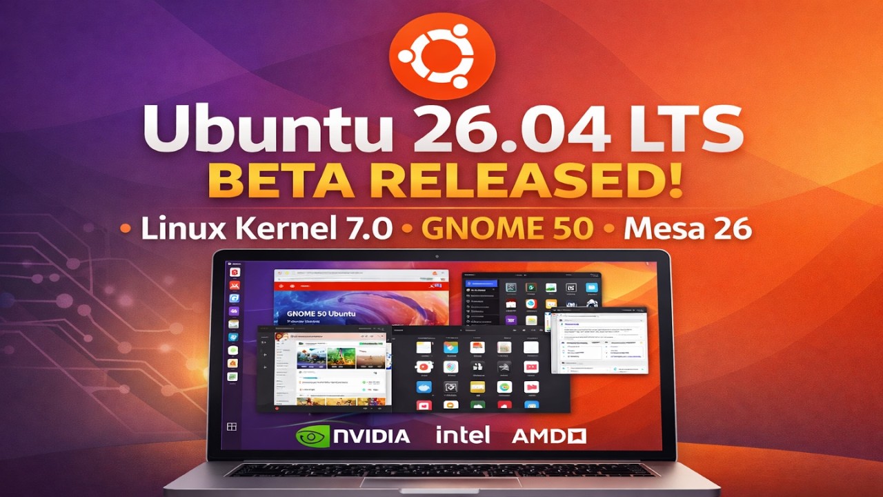 Ubuntu 26.04 LTS Beta Released – Powered by Linux 7.0, GNOME 50 & Mesa 26