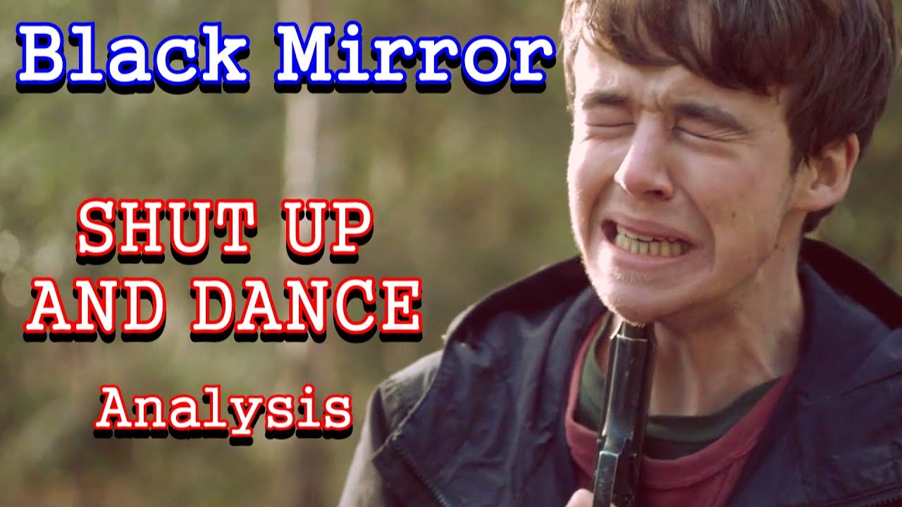 Black Mirror Analysis | Shut Up and Dance