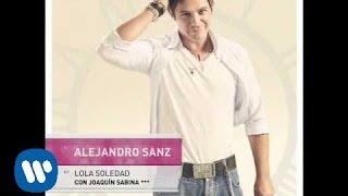 Alejandro Sanz feat Joaquin Sabina. Lola Soledad