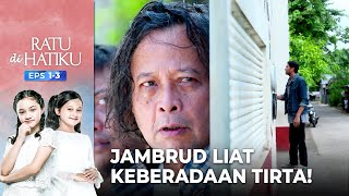 Download lagu BAHAYA! Bang Jambrud Liat Keberadaan Tirta | RATU DI HATIKU | EPS. 001-003 (12/13) mp3