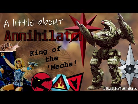 A little about BATTLETECH - Annihilator, King of the 'Mechs!