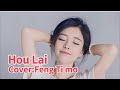 Hou Lai (kemudian)  cover:Feng Ti mo❤️❤️❤️❤️