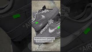 OFF WHITE AIR FORCE ONE “ GHOST GREY “ SET TO BE FRANCE EXCLUSIVE!