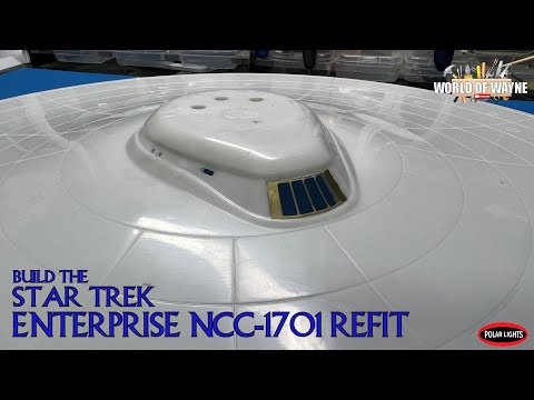 Build the Polar Lights USS Enterprise Refit 1:350 Scale - Part 3
