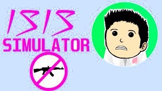 ISIS Simulator - Full Playthrough - Part 1 | FAMILY FRIENDLY ISIS PEW PEW VIDEO? | Gameplay | Game