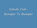 Wande Coal Bumper To Bumper