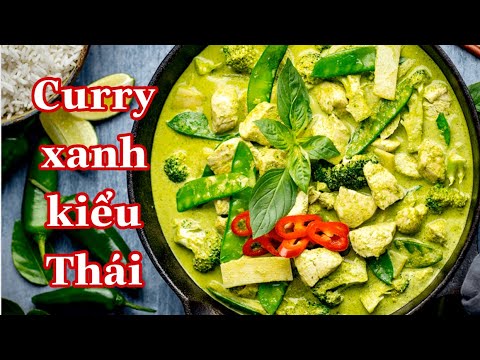 Curry xanh kiểu Thái || Thai green curry chicken || Curry gà kiểu Thái.