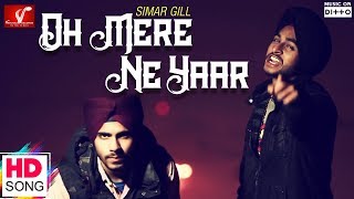 Simar Gill || Oh Mere Ne Yaar || Full Punjabi Song || Latest Punjabi Song || Vvanjhali Records