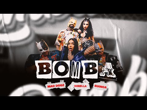 Bomba - Mad Dogz, Mirella, Bianca