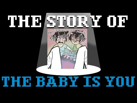 The Story Of "The Baby Is You"