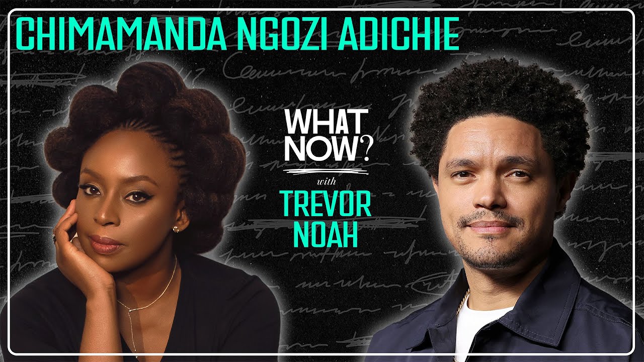 The Reality of Fiction with Chimamanda Ngozi Adichie  | What Now? with Trevor Noah Podcast