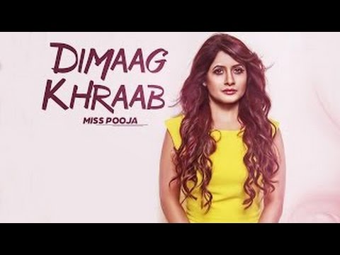 Dimaag Khraab (Full Song) - Miss Pooja - Latest Punjabi Song2016